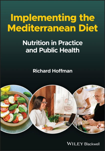 Implementing the Mediterranean Diet - Nutrition in Practice and Public Health