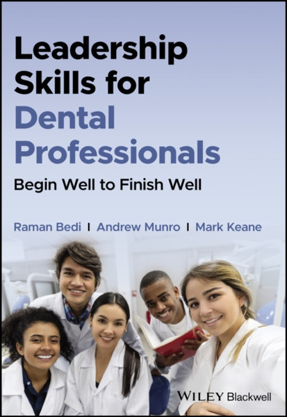 Leadership Skills for Dental Professionals - Begin  Well to Finish Well