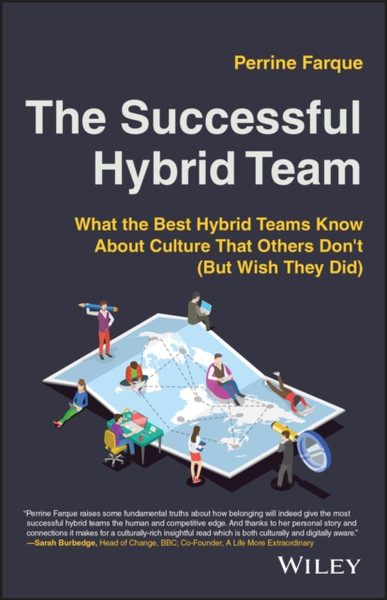 The Successful Hybrid Team - What the best hybrid teams know about culture that others don't (but wish they did)