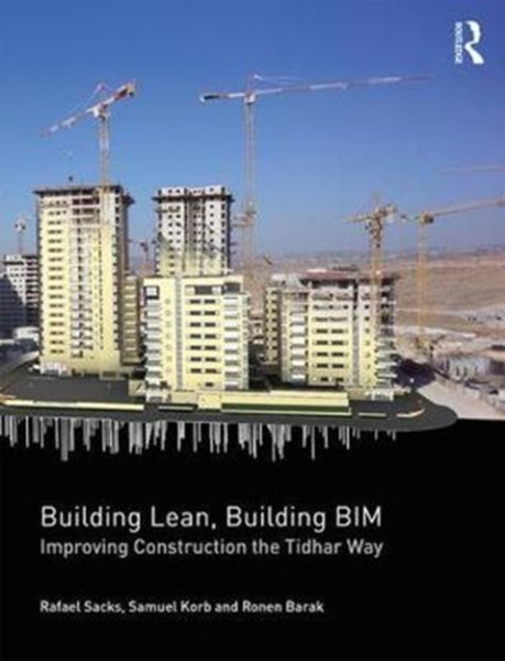 Building Lean, Building BIM : Improving Construction the Tidhar Way