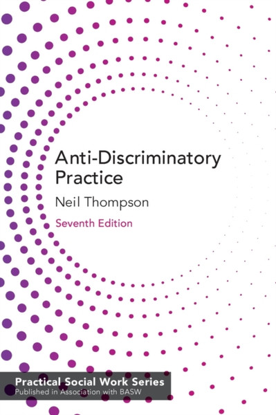 Anti-Discriminatory Practice : Equality, Diversity and Social Justice