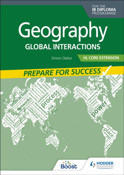 Geography for the IB Diploma HL Core Extension: Prepare for Success : Global interactions