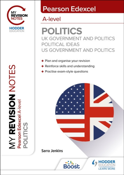 My Revision Notes: Pearson Edexcel A-level Politics: UK, Ideas and US