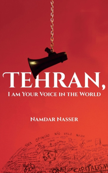 Tehran, I am Your Voice in the World