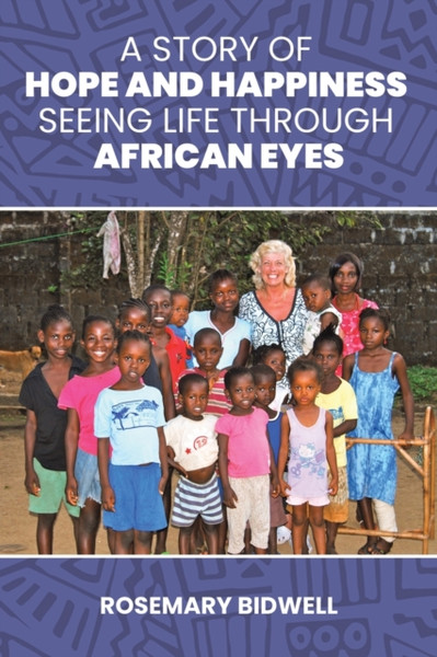 A Story of Hope and Happiness : Seeing Life Through African Eyes