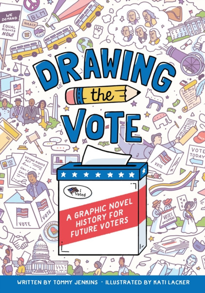 Drawing the Vote : A Graphic Novel History for Future Voters