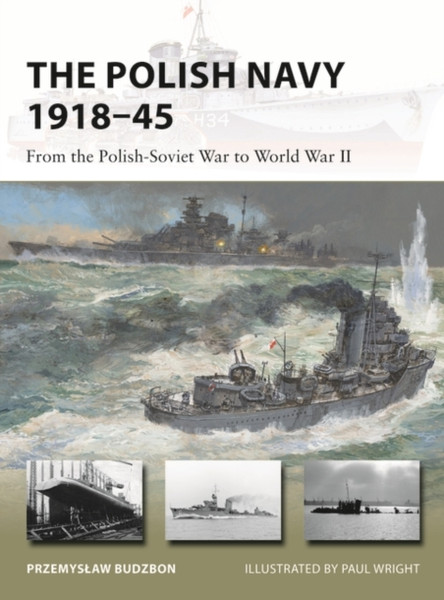 The Polish Navy 1918-45 : From the Polish-Soviet War to World War II