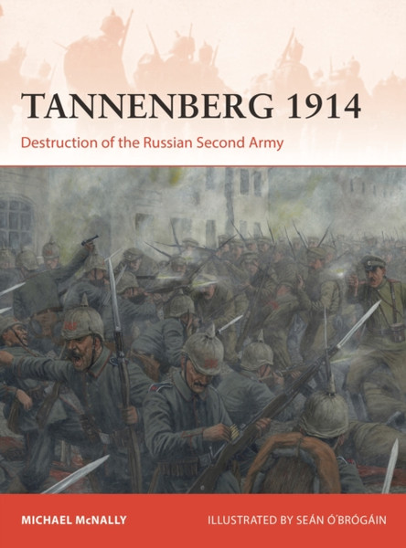 Tannenberg 1914 : Destruction of the Russian Second Army