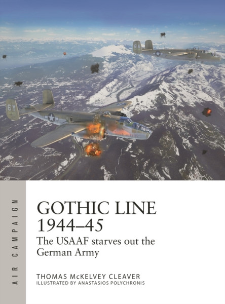 Gothic Line 1944-45 : The USAAF starves out the German Army