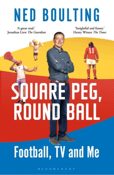 Square Peg, Round Ball : Football, TV and Me