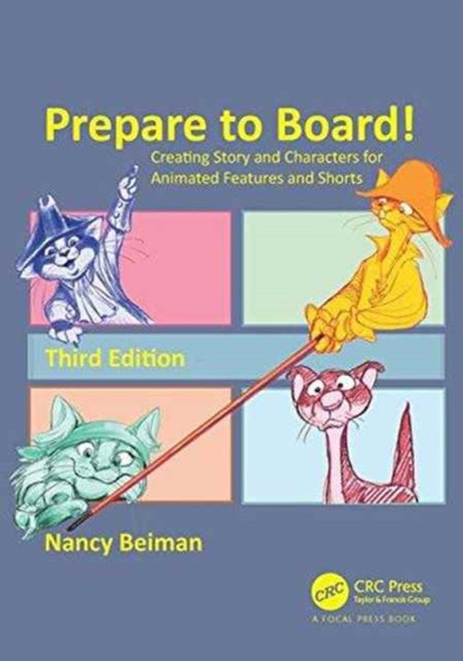 Prepare to Board! Creating Story and Characters for Animated Features and Shorts : Creating Story and Characters for Animated Features and Shorts