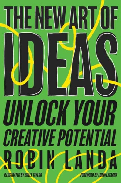 The New Art of Ideas : Unlock Your Creative Potential