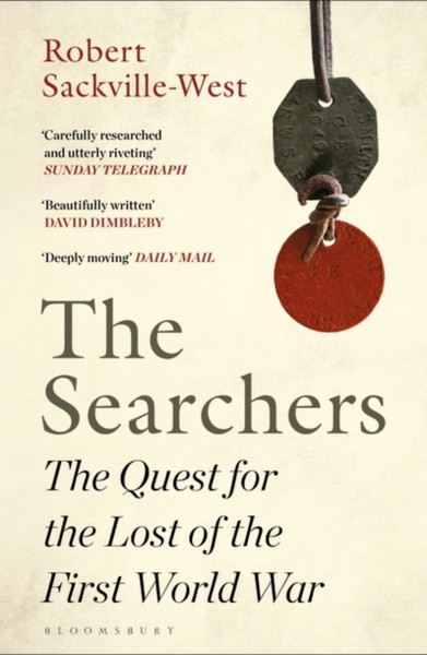 The Searchers : The Quest for the Lost of the First World War
