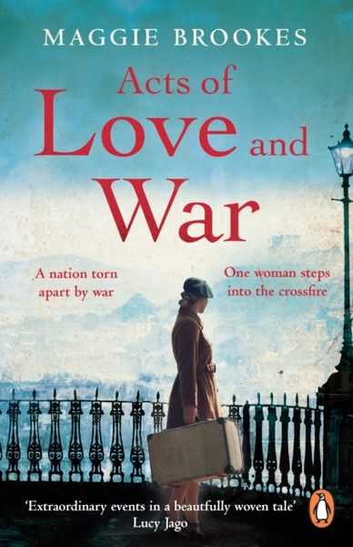 Acts of Love and War : A nation torn apart by war. One woman steps into the crossfire.