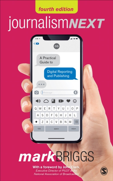 Journalism Next : A Practical Guide to Digital Reporting and Publishing