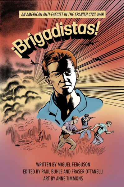 !Brigadistas! : An American Anti-Fascist in the Spanish Civil War