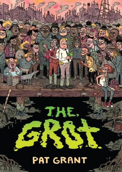 The Grot : The Story of the Swamp City Grifters