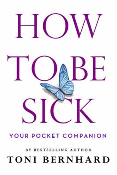 How to Be Sick : Your Pocket Companion