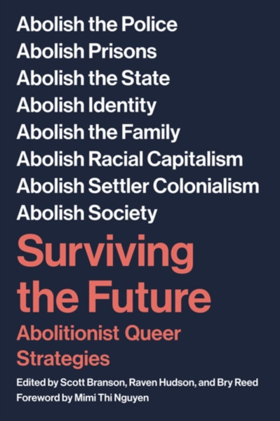Surviving The Future : Abolitionist Queer Strategies