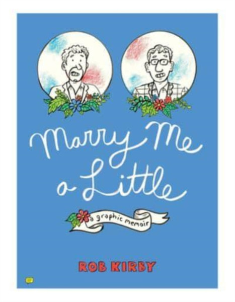 Marry Me a Little : A Graphic Memoir