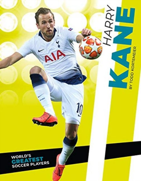 World's Greatest Soccer Players: Harry Kane