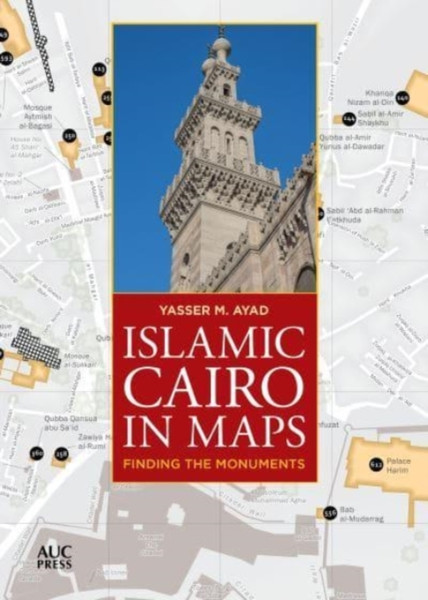 Islamic Cairo in Maps : Finding the Monuments