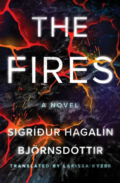 The Fires : A Novel