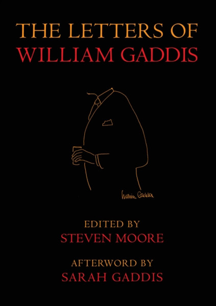 The Letters of William Gaddis : Revised and Expanded Edition