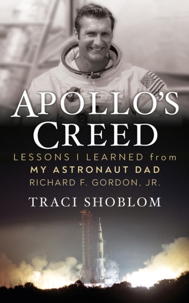 Apollo's Creed : Lessons I Learned From My Astronaut Dad