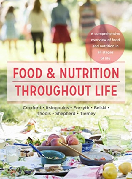 Food and Nutrition Throughout Life : A comprehensive overview of food and nutrition in all stages of life