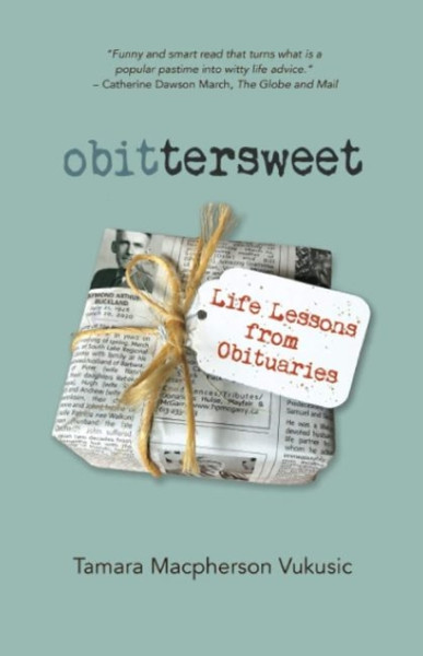 obittersweet : Life Lessons from Obituaries