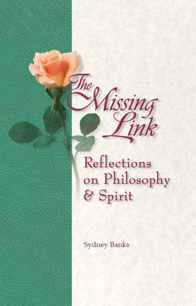 Missing Link, The : Reflections on Philosophy and Spirit