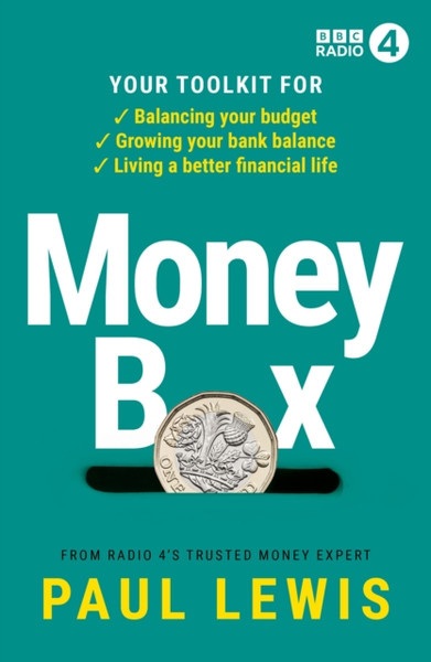 Money Box : Your toolkit for balancing your budget, growing your bank balance and living a better financial life