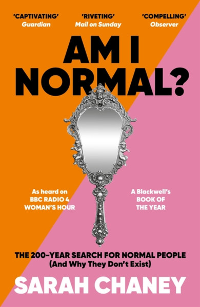 Am I Normal? : The 200-Year Search for Normal People (and Why They Don't Exist)