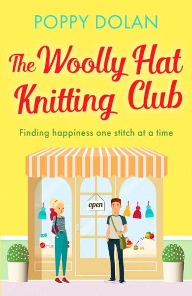 The Woolly Hat Knitting Club : A gorgeous, uplifting romantic comedy