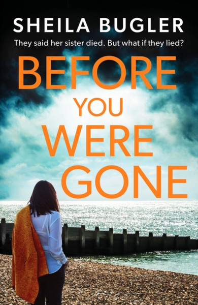 Before You Were Gone : A completely gripping crime thriller packed with suspense
