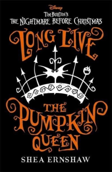 Long Live the Pumpkin Queen : Disney Tim Burton's The Nightmare Before Christmas