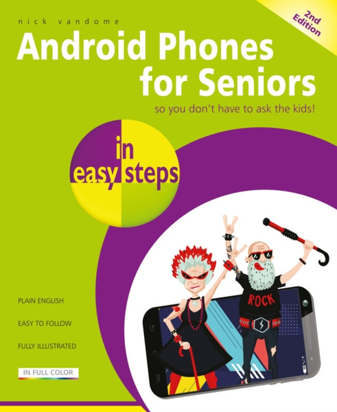 Android Phones for Seniors in easy steps : Updated for Android v7 Nougat