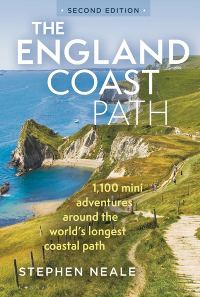 The England Coast Path 2nd edition : 1,100 Mini Adventures Around the World's Longest Coastal Path