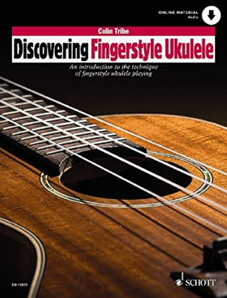 Discovering Fingerstyle Ukulele : An introduction to the technique of fingerstyle ukulele playing