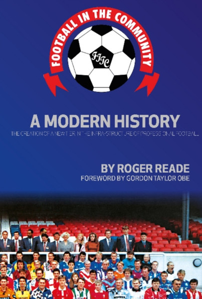 Football In The Community : A Modern History