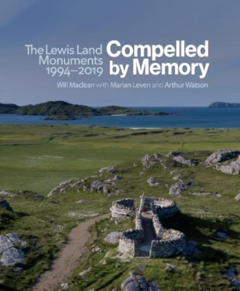 Compelled by Memory : The Lewis Land Monuments 1994-2018