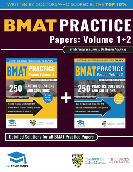 BMAT Practice Papers Volume 1 & 2 : 8 Full Mock Papers, 500 Questions in the style of the BMAT, Detailed Worked Solutions for Every Question, Detailed Essay Plans for Section 3, BioMedical Admissions Test, UniAdmissions