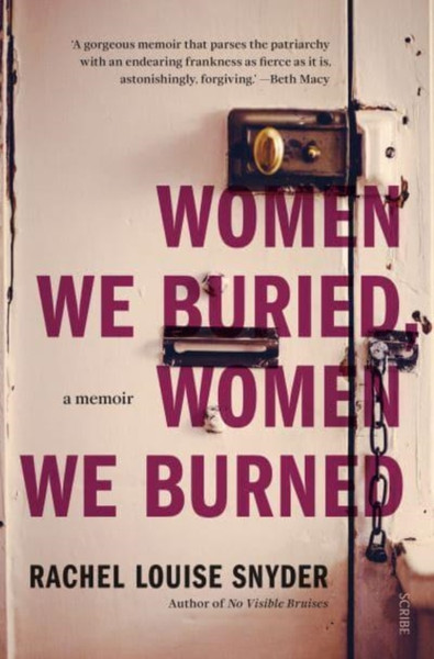 Women We Buried, Women We Burned : a memoir