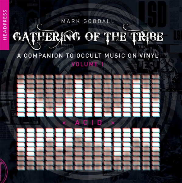 Gathering Of The Tribe: Acid : A Companion to Occult Music On Vinyl Vol 1