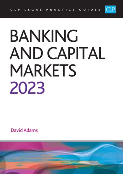 Banking and Capital Markets 2023 : Legal Practice Course Guides (LPC)
