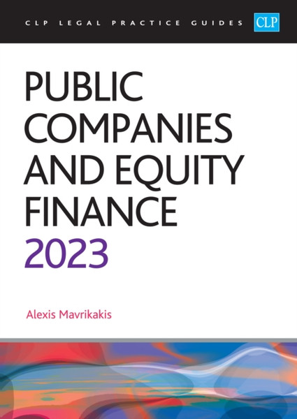 Public Companies and Equity Finance 2023 : (CLP Legal Practice Course Guides)