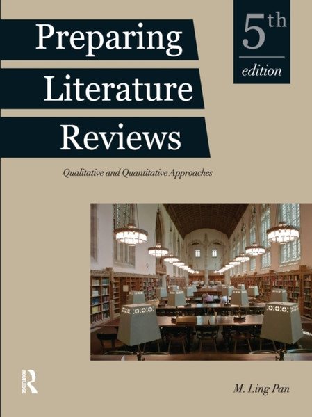 Preparing Literature Reviews : Qualitative and Quantitative Approaches