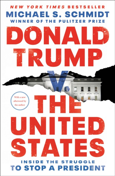 Donald Trump v. The United States : Inside the Struggle to Stop a President