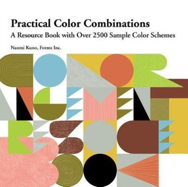 Practical Color Combinations : A Resource Book with Over 2500 Sample Color Schemes